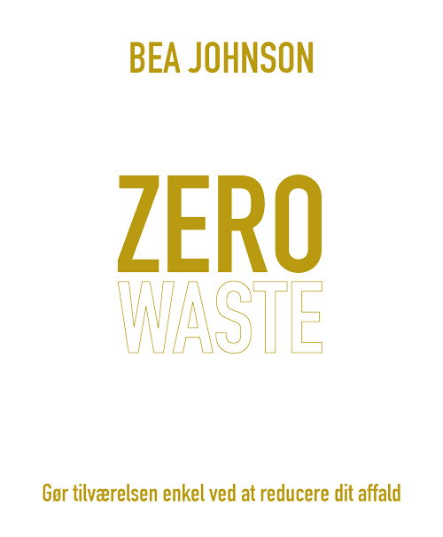 Cover for Bea Johnson · Zero waste (Sewn Spine Book) [1. Painos] (2018)