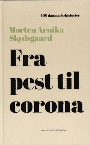 Cover for Morten Arnika Skydsgaard · 100 Danmarkshistorier 50: Fra pest til corona (Bound Book) [1.º edición] (2021)