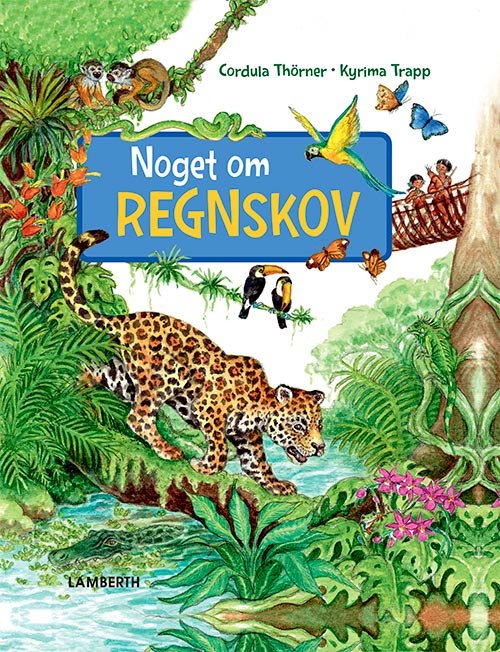 Cover for Cordula Thörner · Noget om: Noget om regnskov (Bound Book) [1.º edición] (2020)