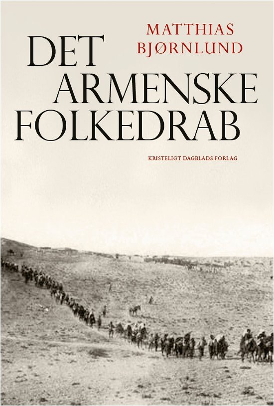 Cover for Matthias Bjørnlund · Det armenske folkedrab (Indbundet Bog) [1. udgave] [Indbundet] (2013)