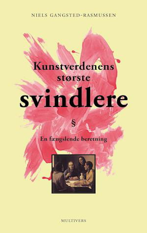 Cover for Niels Gangsted-Rasmussen · Kunstverdenens største svindlere (Hæftet bog) [1. udgave] (2019)