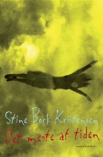 Cover for Stine Bork Kristensen · Det meste af tiden (Sewn Spine Book) [1er édition] (2008)