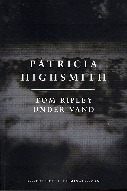 Cover for Patricia Highsmith · Tom Ripley under vand (Heftet bok) [4. utgave] (2010)