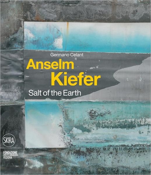 Cover for Germano Celant · Anselm Kiefer: Salt of the Earth (Hardcover Book) (2011)
