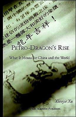 Cover for Xu Xiaojie · Petro-dragon's Rise. What It Means for China and the World (Paperback Bog) (2002)