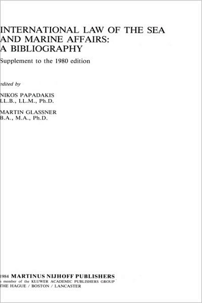 Cover for N Papadakis · International Law of the Sea and Marine Affairs : A Bibliography-A Supplement to the 1980 Edition (Inbunden Bok) (1984)