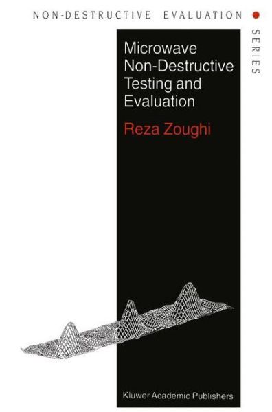 Cover for R. Zoughi · Microwave Non-destructive Testing and Evaluation Principles - Non-destructive Evaluation Series (Closed) (Paperback Book) [Softcover Reprint of the Original 1st Ed. 2000 edition] (2010)