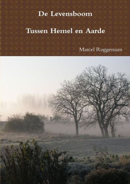 Cover for Marcel Roggemans · De Levensboom - Tussen Hemel en Aarde (Paperback Bog) [Dutch edition] (2012)