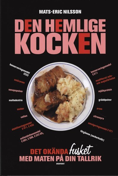 Cover for Mats-Eric Nilsson · Den hemlige kocken : det okända fusket med maten på din tallrik (Indbundet Bog) (2007)