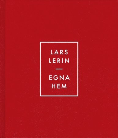 Cover for Lars Lerin · Egna hem (Innbunden bok) (2014)