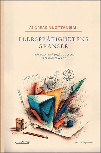 Cover for Andreas Nuottaniemi · Flerspråkighetens gränser: Språkdidaktik på (o)jämlik grund... (Book) (2023)