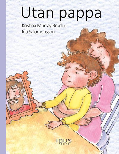 Cover for Kristina Murray Brodin · Utan pappa (Bound Book) (2021)