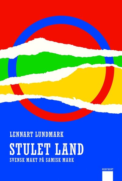 Stulet land: Svensk makt på samisk mark - Lennart Lundmark - Böcker - Ordfront förlag - 9789177754152 - 16 september 2024