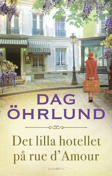 Det lilla hotellet på rue d'Amour - Dag Öhrlund - Books - Lind & Co - 9789178616152 - December 9, 2019