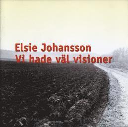 Cover for Elsie Johansson · Vi hade väl visioner (CD) (1998)