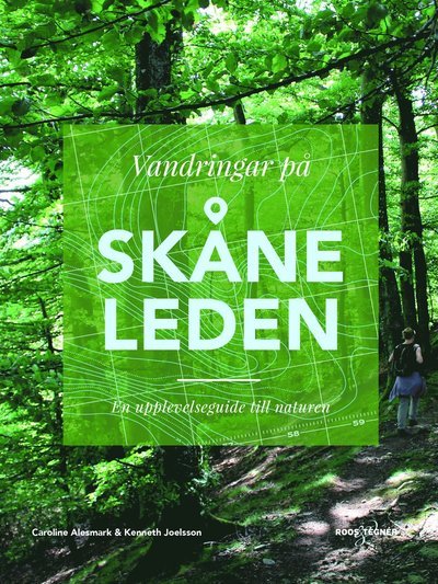 Cover for Alesmark Caroline · Vandringar på Skåneleden : en upplevelseguide till naturen (Book) (2018)