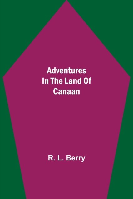 Cover for R L Berry · Adventures in the Land of Canaan (Paperback Book) (2021)