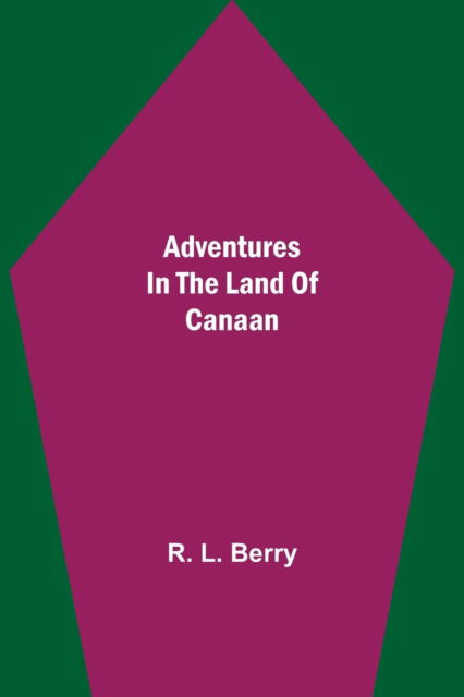 Cover for R L Berry · Adventures in the Land of Canaan (Taschenbuch) (2021)