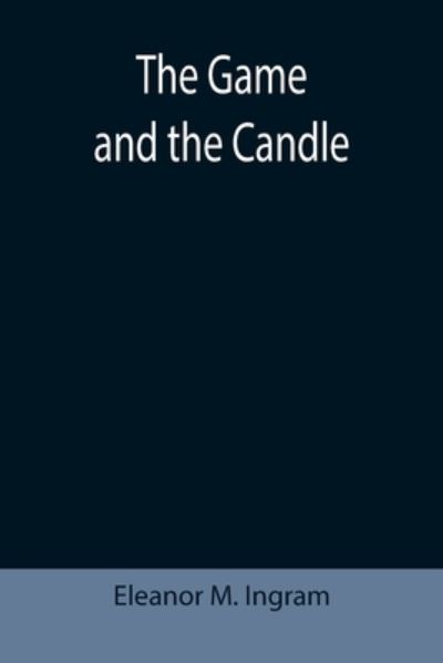 Cover for Eleanor M. Ingram · The Game and the Candle (Paperback Book) (2021)