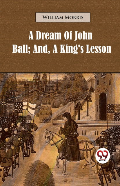 Cover for William Morris · A Dream of John Ball: And, a King's Lesson (Paperback Book) (2023)