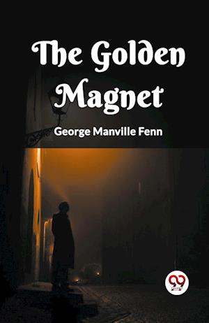 Cover for George Manville Fenn · The Golden Magnet (Edition2023) (Paperback Book) (2023)