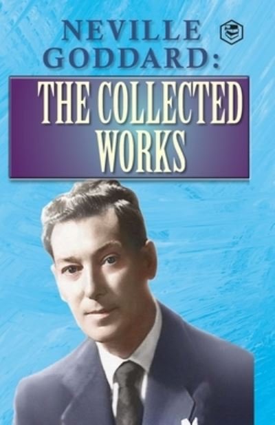 Cover for Neville Goddard · Neville Goddard: The Collected Works (Paperback Book) (2020)