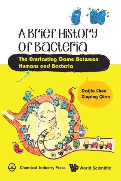 Chen, Daijie (School Of Pharmacy, Shanghai Jiaoting University, China) · Brief History Of Bacteria, A: The Everlasting Game Between Humans And Bacteria (Gebundenes Buch) (2018)