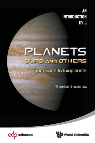 Cover for Encrenaz, Therese (Paris Observatory, France) · Planets: Ours And Others - From Earth To Exoplanets (Paperback Bog) (2013)
