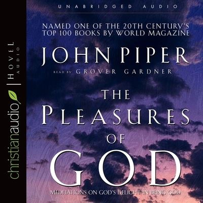 Pleasures of God - John Piper - Music - Christianaudio - 9798200504152 - July 1, 2005