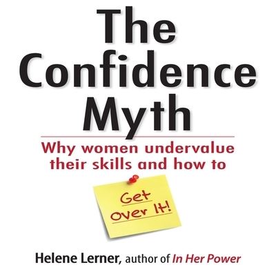 The Confidence Myth - Helene Lerner - Musiikki - Gildan Media Corporation - 9798200616152 - keskiviikko 1. huhtikuuta 2015