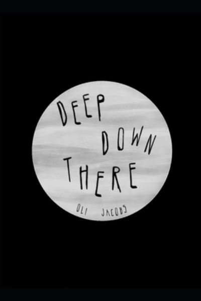 Cover for Oli Jacobs · Deep Down There (Paperback Book) (2022)