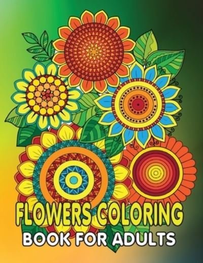 Cover for Kr Print House · Flowers Coloring Book For Adults (Pocketbok) (2021)