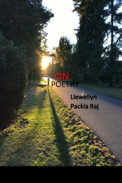 Cover for Llewellyn Packia Raj · ON Poetry: What are you ON? (Taschenbuch) (2021)
