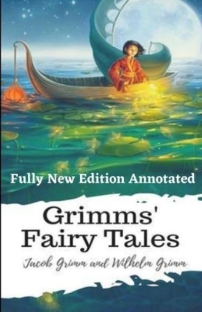 Cover for Jacob Grimm · Grimms' Fairy Tales (Fully New Edition) Annotated (Paperback Bog) (2021)