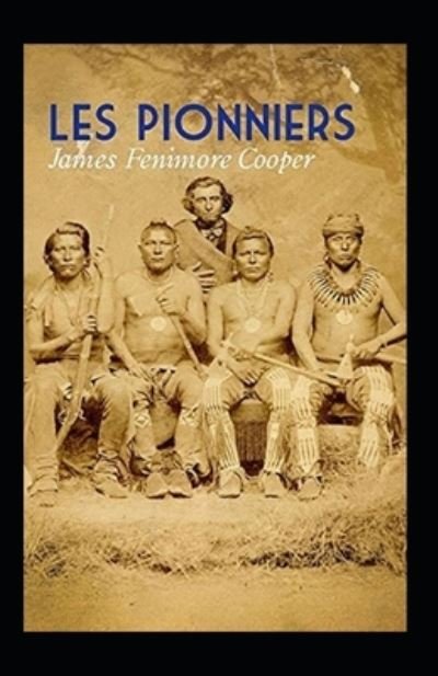 Cover for James Fenimore Cooper · Les Pionniers Annote (Pocketbok) (2021)