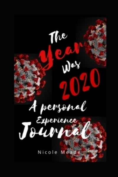 Nicole Meade · The Year Was 2020 (Paperback Book) (2020)