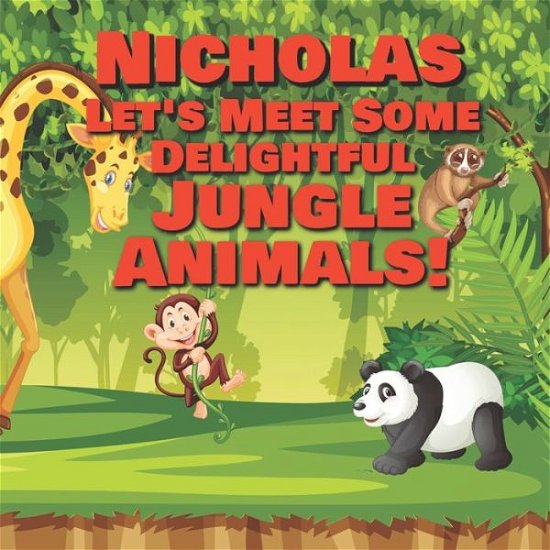 Cover for Chilkibo Publishing · Nicholas Let's Meet Some Delightful Jungle Animals! (Paperback Bog) (2020)
