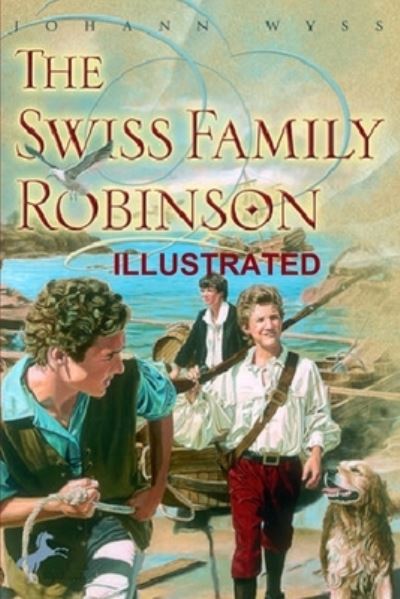 Cover for Johann David Wyss · Swiss Family Robinson Illustrated (Taschenbuch) (2020)