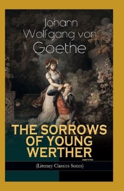 Cover for Johann Wolfgang Von Goethe · The Sorrows of Young Werther Annotated (Paperback Book) (2021)