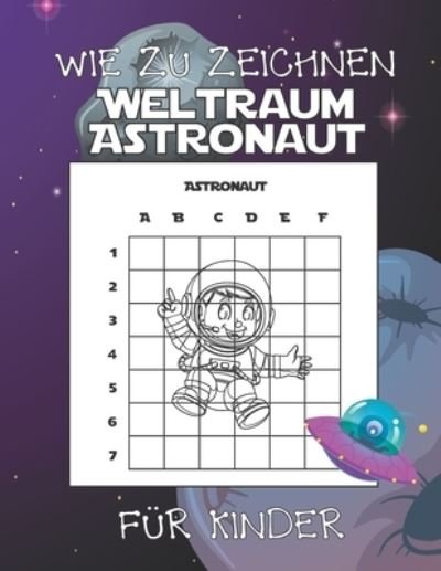 Cover for Aktivitat Buchen Drucken · Wie Zu Zeichnen Weltraum Astronaut Fur Kinder (Taschenbuch) (2020)