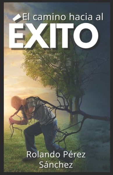 Cover for Rolando Perez Sanchez · El Camino hacia el exito (Pocketbok) (2020)