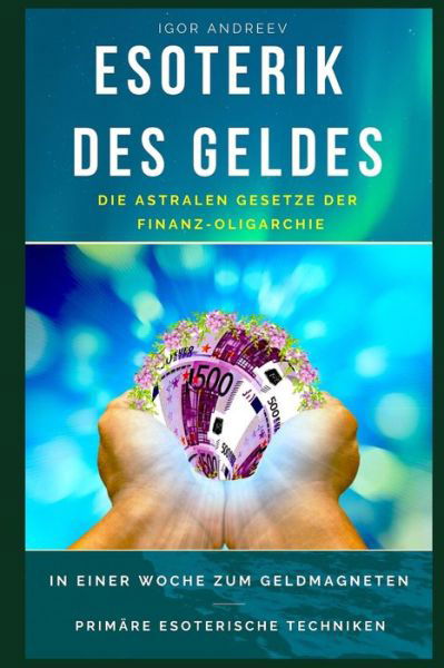 Esoterik des Geldes - Igor Andreev - Books - Independently Published - 9798633065152 - April 7, 2020