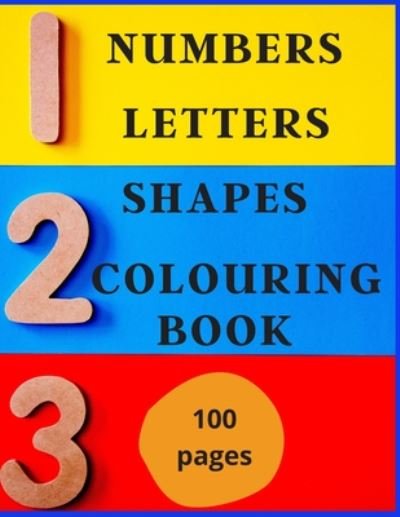 Cover for Le Grand Bleu · Numbers, Letters, Shapes Colouring Book.: Easy English Words To Colour And Copy, Pre-school Activity Book, Early Years, Fun With Crayons Or Pencils, For Boys &amp; Girls. (Pocketbok) (2020)
