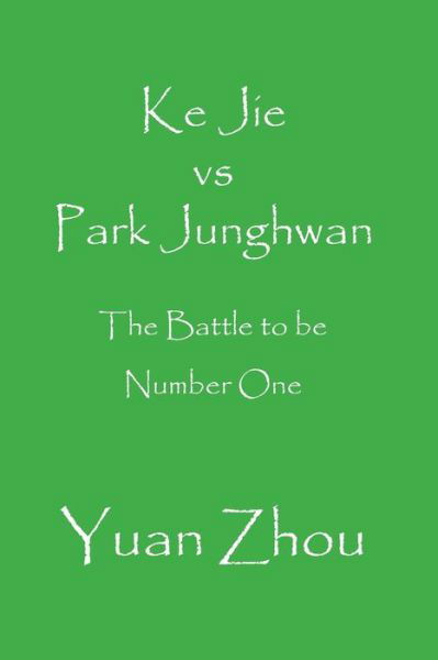 Cover for Yuan Zhou · Ke Jie vs Park Junghwan (Pocketbok) (2020)