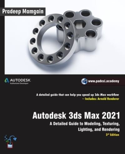 Cover for Pradeep Mamgain · Autodesk 3ds Max 2021: A Detailed Guide to Modeling, Texturing, Lighting, and Rendering, 3rd Edition (Paperback Book) (2020)