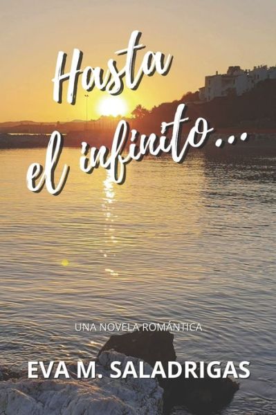 Cover for Eva M Saladrigas · Hasta el Infinito... (Taschenbuch) (2020)