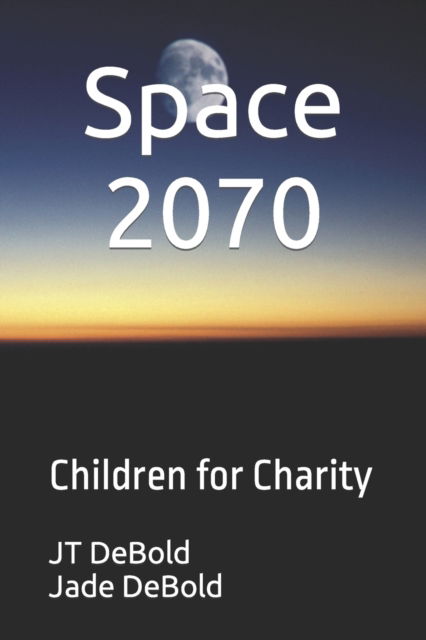 Cover for Jade Debold · Space 2070: Children for Charity (Paperback Book) (2020)