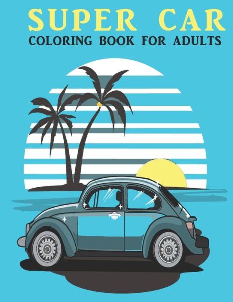 Cover for Book House · Super Car Coloring Book For Adults (Paperback Book) (2021)