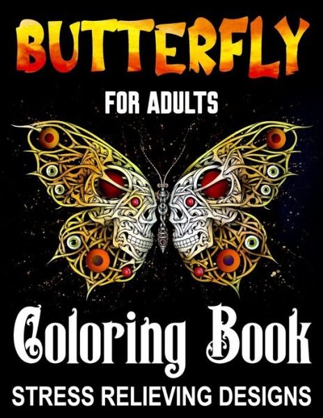 Butterfly Coloring Books for Adults - Stress Relieving Items - Xpert Press - Books - Independently Published - 9798704501152 - February 4, 2021
