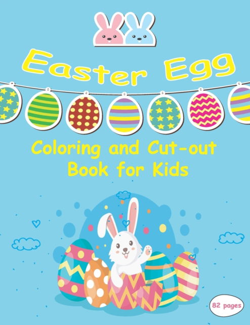 Cover for Loukriz Publishing · Easter Egg Coloring and Cut-out Book for Kids: Easter Day Coloring Book For Children And Preschoolers. For Boys And Girls / 40 Cute and Fun Images, 8.5 x 11 Inches (21.59 x 27.94 cm) (Paperback Book) (2021)